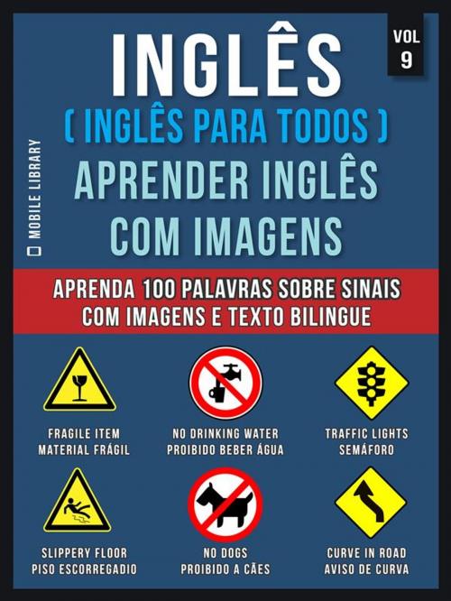 Cover of the book Inglês ( Inglês Para Todos ) Aprender Inglês Com Imagens (Vol 9) by Mobile Library, Mobile Library