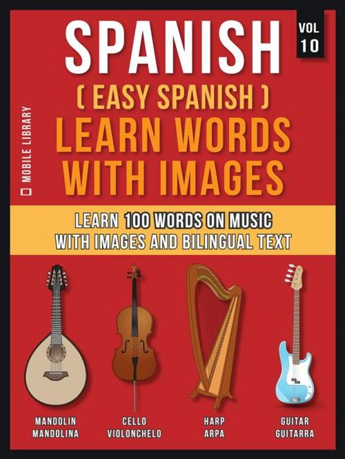 Cover of the book Spanish ( Easy Spanish ) Learn Words With Images (Vol 10) by Mobile Library, Mobile Library