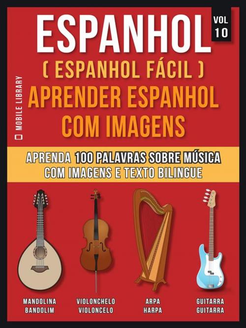 Cover of the book Espanhol ( Espanhol Fácil ) Aprender Espanhol Com Imagens (Vol 10) by Mobile Library, Mobile Library