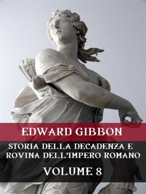 Cover of the book Storia della decadenza e rovina dell'Impero Romano Volume 8 by Edward Gibbon, Bauer Books