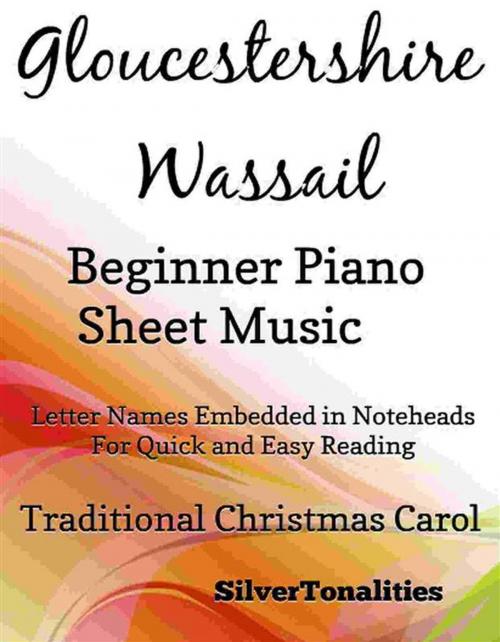 Cover of the book Gloucestershire Wassail Beginner Piano Sheet Music by Silvertonalities, SilverTonalities
