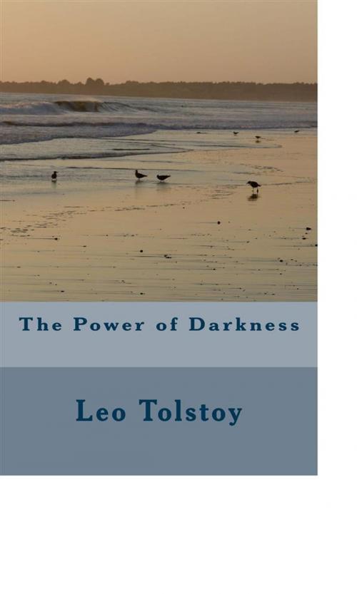 Cover of the book The Power of Darkness by Leo Tolstoy, anamsaleem