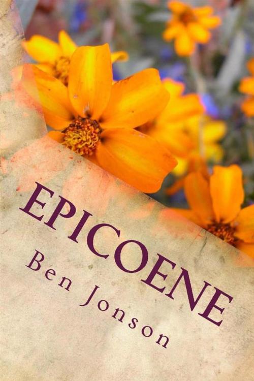 Cover of the book Epicoene by Ben Jonson, anamsaleem