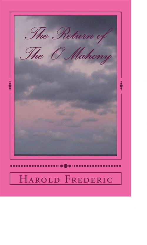 Cover of the book The Return of The O'Mahony by Harold Frederic, anamsaleem
