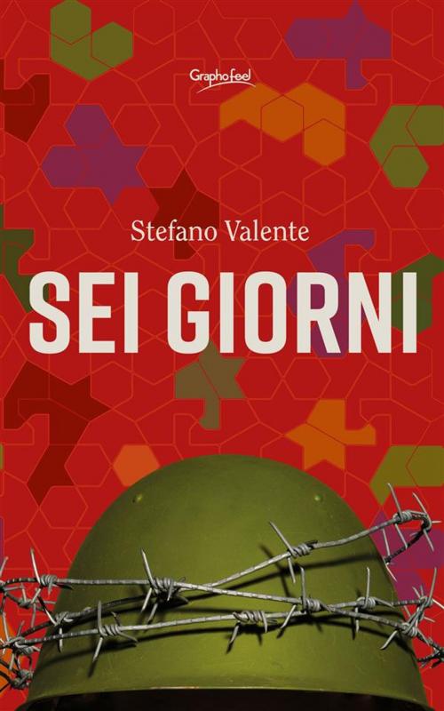 Cover of the book Sei giorni by Stefano Valente, Graphofeel
