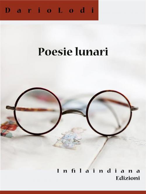 Cover of the book Poesie lunari by Dario Lodi, Infilaindiana Edizioni