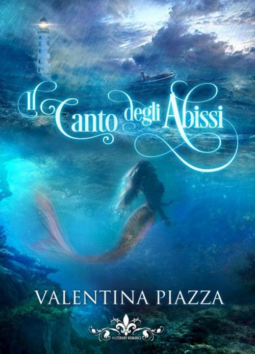 Cover of the book Il canto degli abissi (Literary Romance) by Valentina Piazza, PubMe