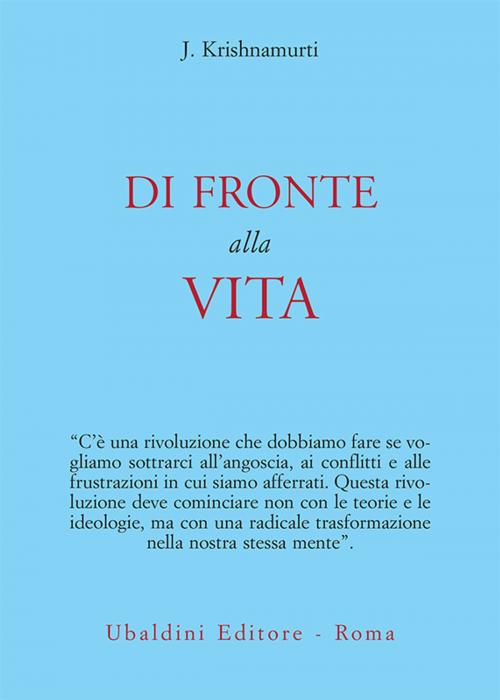 Cover of the book Di fronte alla vita by Jiddu Krishnamurti, Casa editrice Astrolabio - Ubaldini Editore