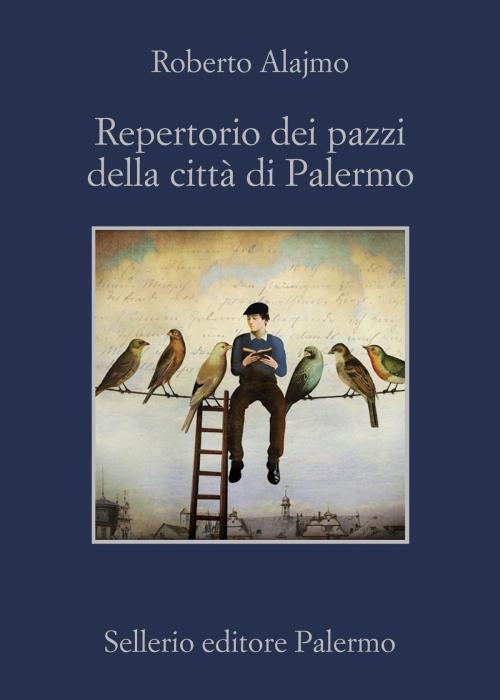 Cover of the book Repertorio dei pazzi della città di Palermo by Roberto Alajmo, Sellerio Editore