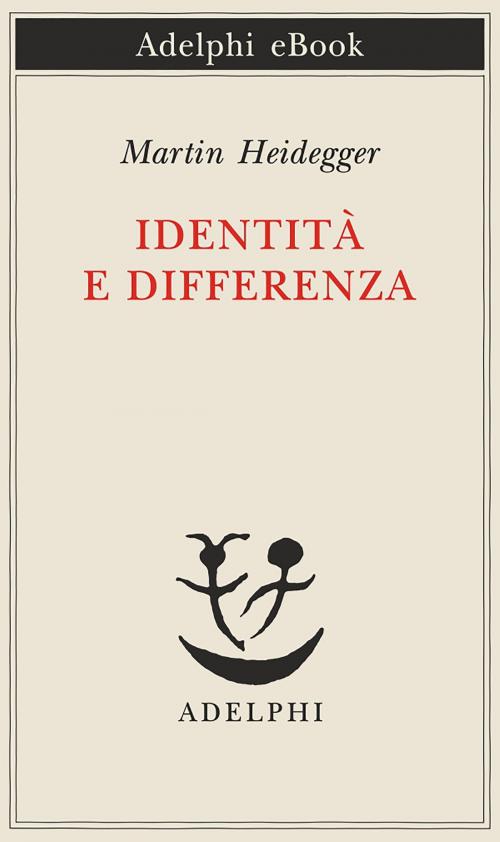 Cover of the book Identità e differenza by Martin Heidegger, Adelphi