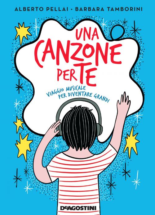 Cover of the book Una canzone per te by Alberto Pellai, Barbara Tamborini, De Agostini