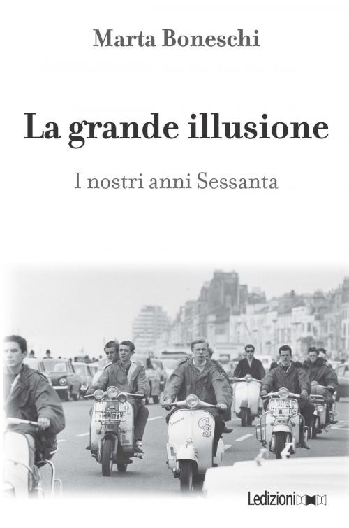 Cover of the book La grande illusione by Marta Boneschi, Ledizioni