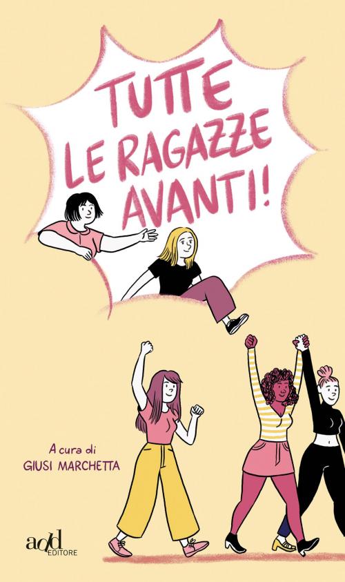 Cover of the book Tutte le ragazze avanti! by AA.VV., ADD Editore