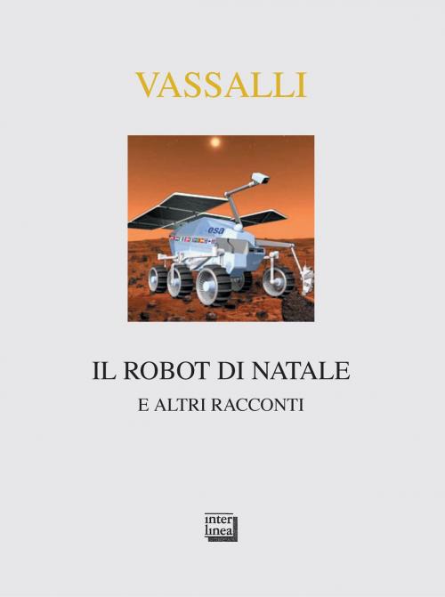 Cover of the book Il robot di Natale by Sebastiano Vassalli, Interlinea