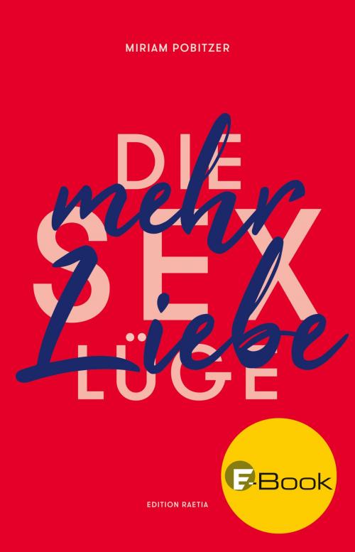 Cover of the book Die Sexlüge by Miriam Pobitzer, Edition Raetia
