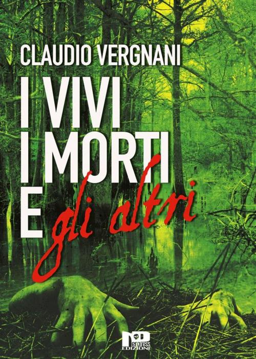 Cover of the book I Vivi, i Morti e gli Altri by Claudio Vergnani, Nero Press