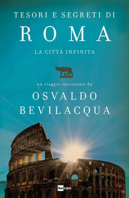 Cover of the book TESORI E SEGRETI DI ROMA by Osvaldo Bevilacqua, Rai Eri