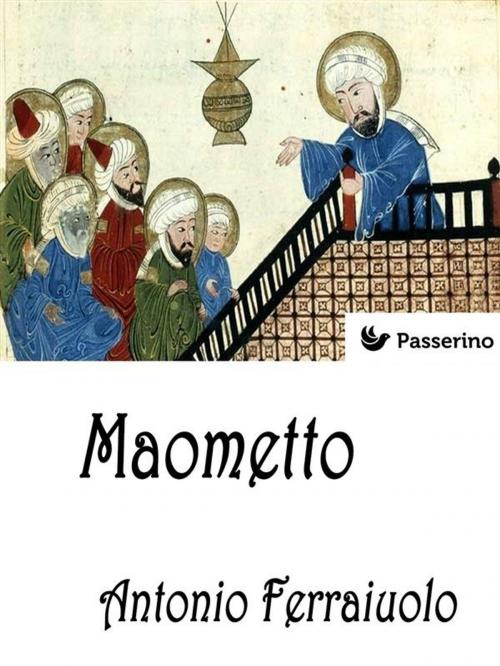 Cover of the book Maometto by Antonio Ferraiuolo, Passerino