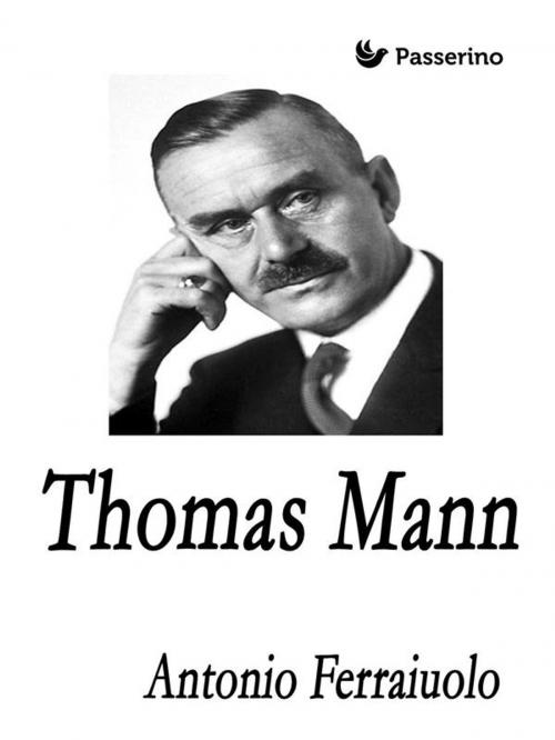 Cover of the book Thomas Mann by Antonio Ferraiuolo, Passerino