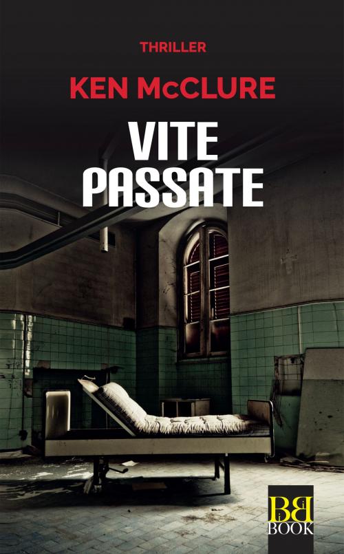 Cover of the book Vite passate by Ken McClure, Bibi Book