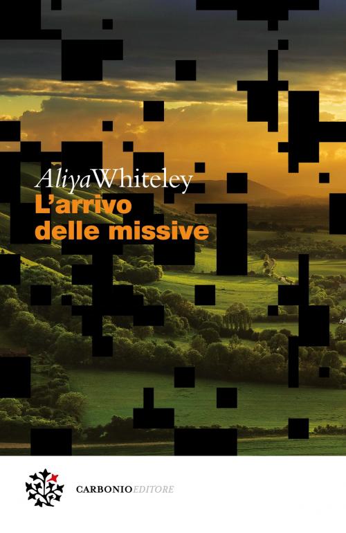 Cover of the book L'arrivo delle missive by Aliya Whiteley, Marco Pennisi, Carbonio Editore