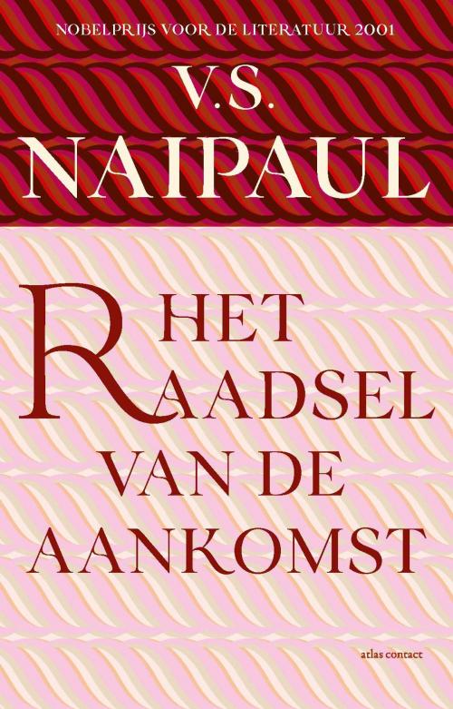 Cover of the book Het raadsel van de aankomst by V.S. Naipaul, Atlas Contact, Uitgeverij