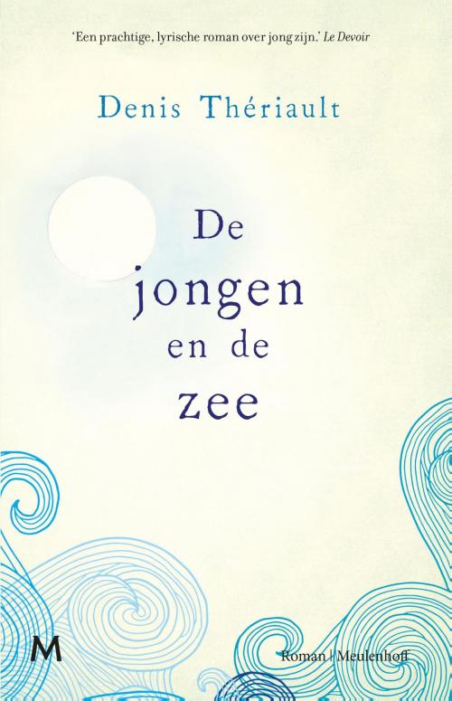 Cover of the book De jongen en de zee by Denis Thériault, Meulenhoff Boekerij B.V.