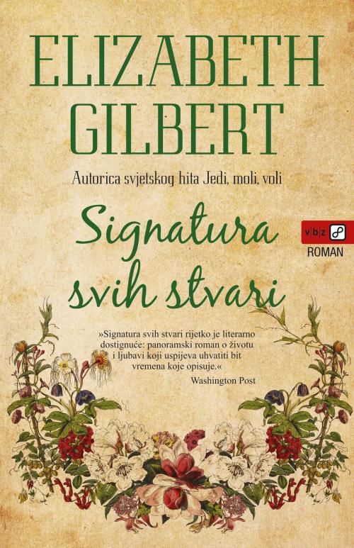 Cover of the book Signatura svih stvari by Elizabeth Gilbert, V.B.Z. d.o.o.