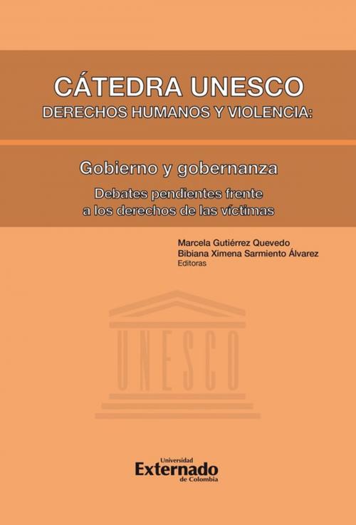 Cover of the book Cátedra Unesco. Derechos humanos y violencia: Gobierno y gobernanza by Collectif, Universidad externado de Colombia