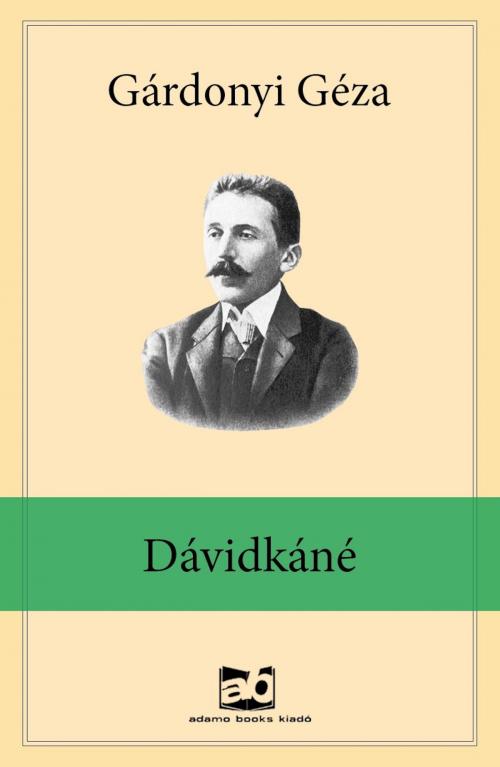 Cover of the book Dávidkáné by Gárdonyi Géza, Adamo Books