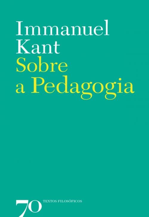 Cover of the book Sobre a Pedagogia by Immanuel Kant, Edições 70