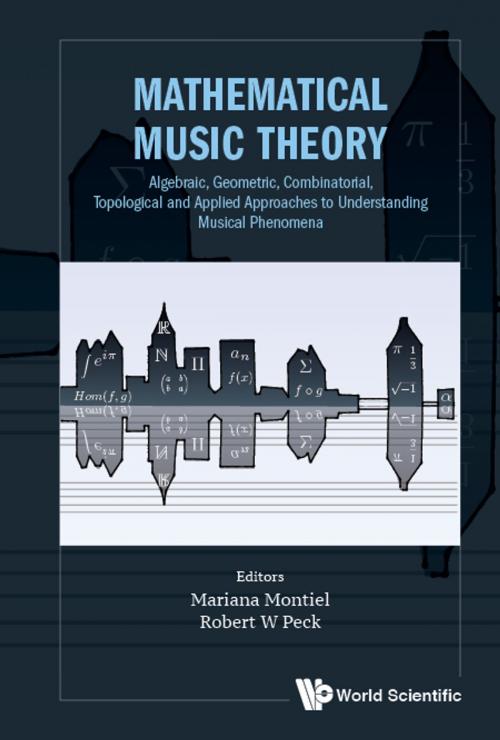 Cover of the book Mathematical Music Theory by Mariana Montiel, Robert W Peck, World Scientific Publishing Company