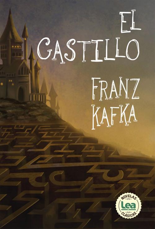 Cover of the book El castillo by Franz Kafka, Ediciones LEA