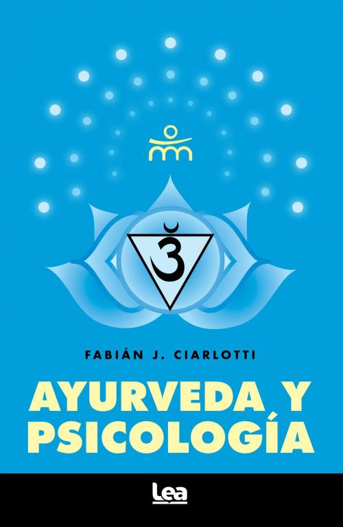 Cover of the book Ayurveda y psicología by Fabián Ciarlotti, Ediciones LEA