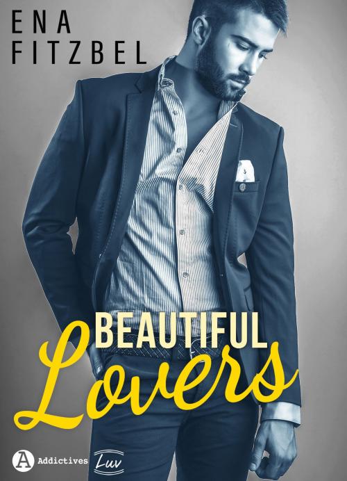 Cover of the book Beautiful Lovers by Ena Fitzbel, Addictives – Luv