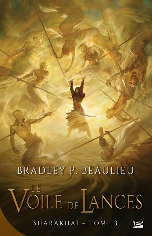 Cover of the book Le Voile de lances by Bradley P. Beaulieu, Bragelonne