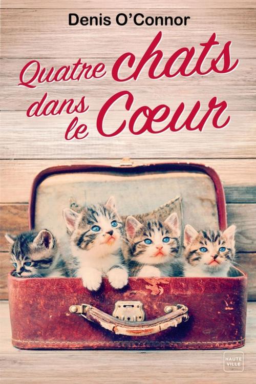 Cover of the book Quatre chats dans le coeur by Denis O'Connor, Milady