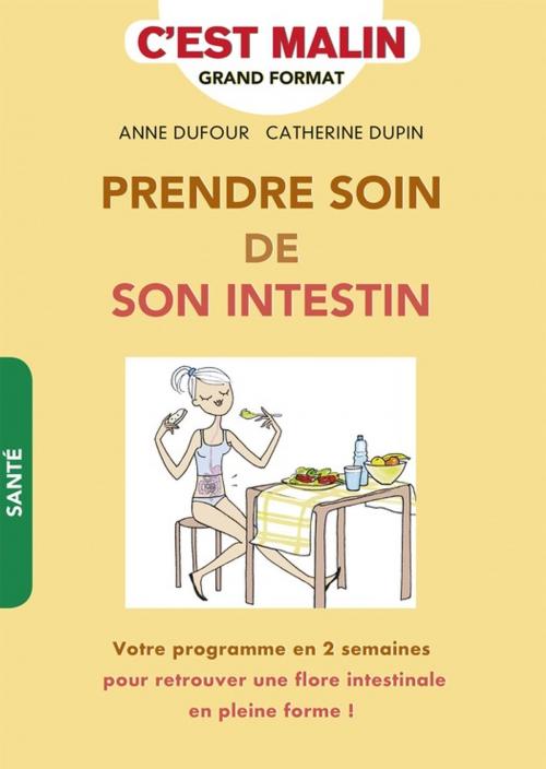 Cover of the book Prendre soin de son intestin ! C'est malin by Catherine Dupin, Anne Dufour, Éditions Leduc.s