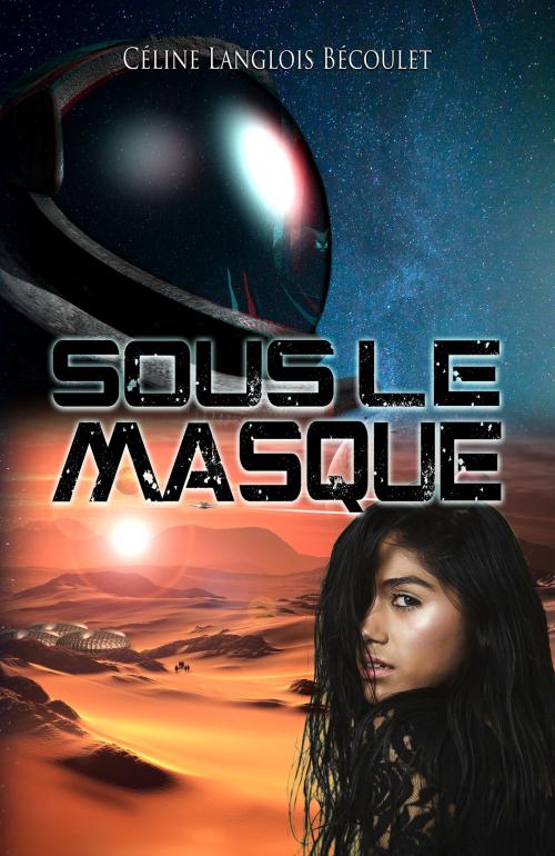 Cover of the book Sous le masque by Céline LANGLOIS BECOULET, LucyFair's world
