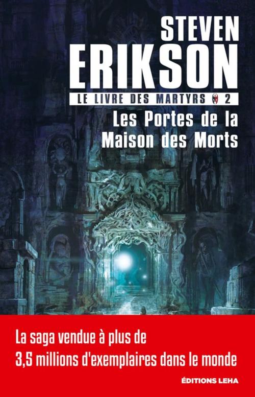 Cover of the book Les portes de la maison des morts by Steven Erikson, Éditions Leha