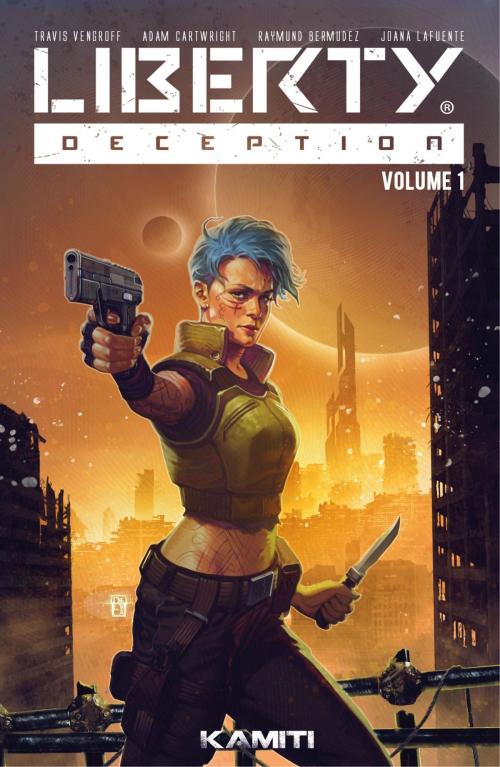 Cover of the book Liberty: Deception - Volume 1 by Travis Vengroff, Adam Cartwright, Joana Lafuente, Kamiti