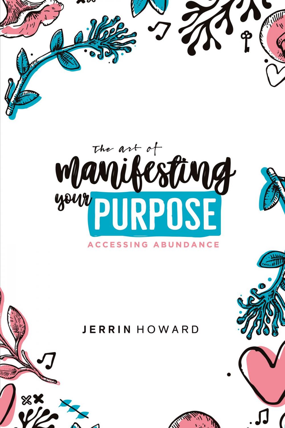 Big bigCover of The Art Of Manifesting Your Purpose