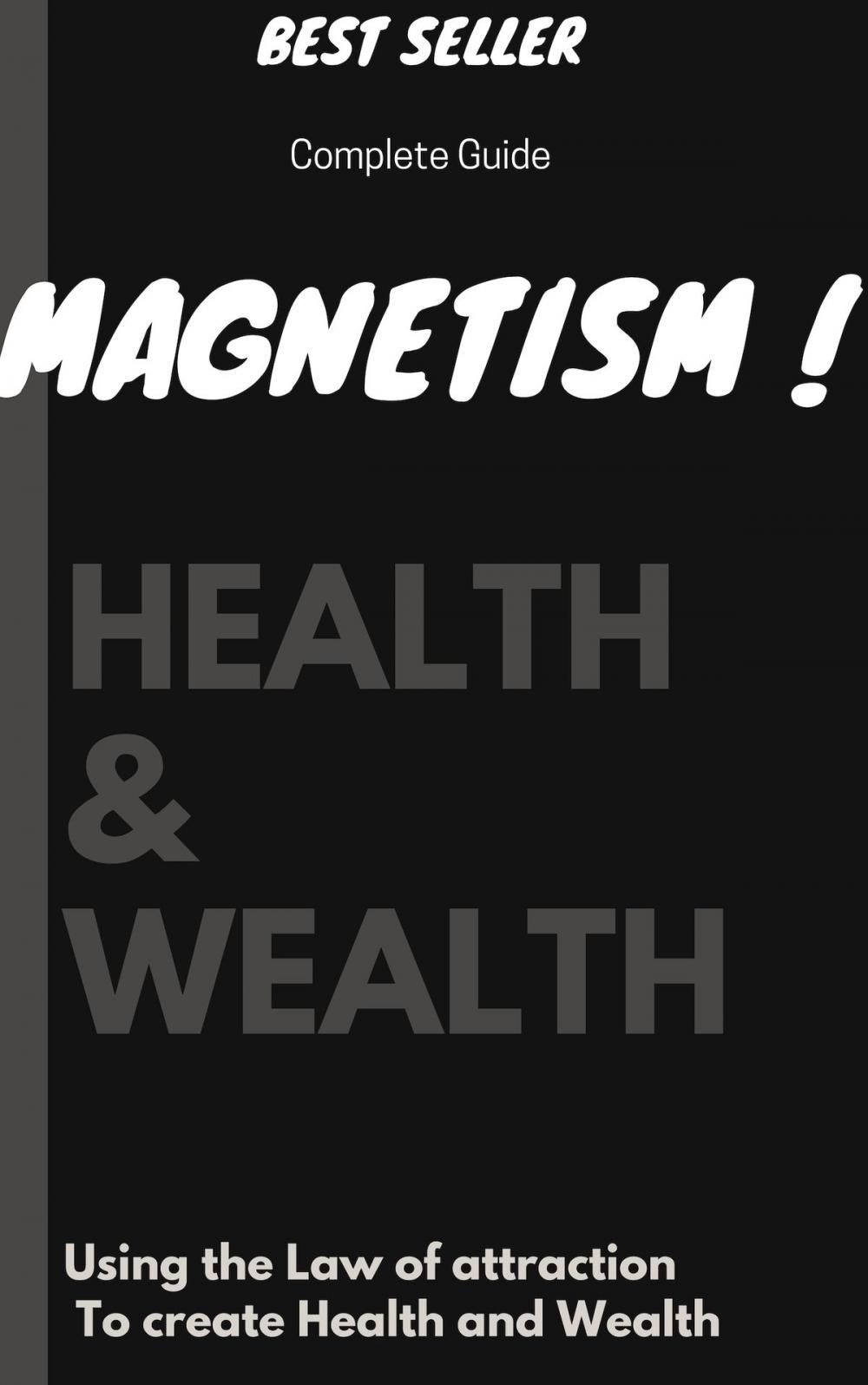 Big bigCover of MAGNETISM ! HEALTH & WEALTH