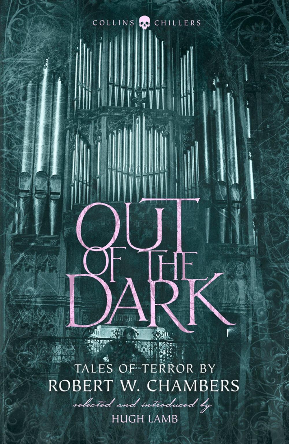 Big bigCover of Out of the Dark: Tales of Terror by Robert W. Chambers (Collins Chillers)