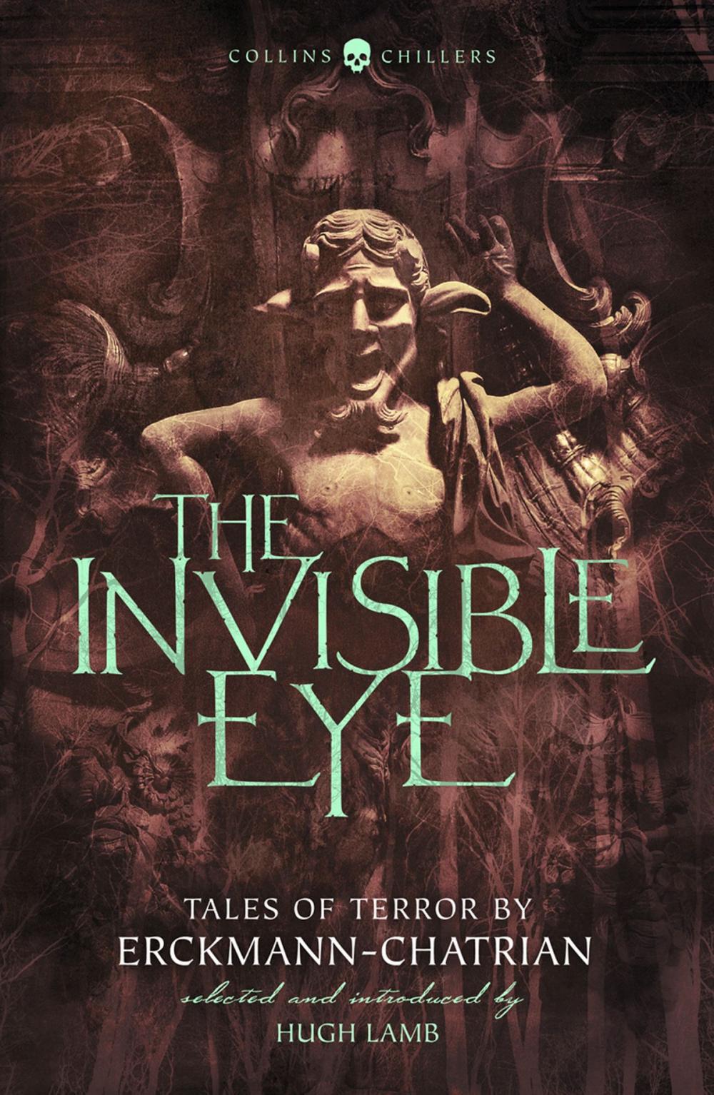 Big bigCover of The Invisible Eye: Tales of Terror by Emile Erckmann and Louis Alexandre Chatrian (Collins Chillers)