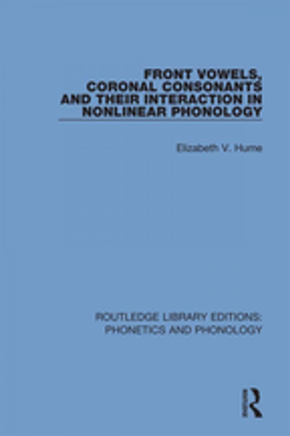 Big bigCover of Front Vowels, Coronal Consonants and Their Interaction in Nonlinear Phonology