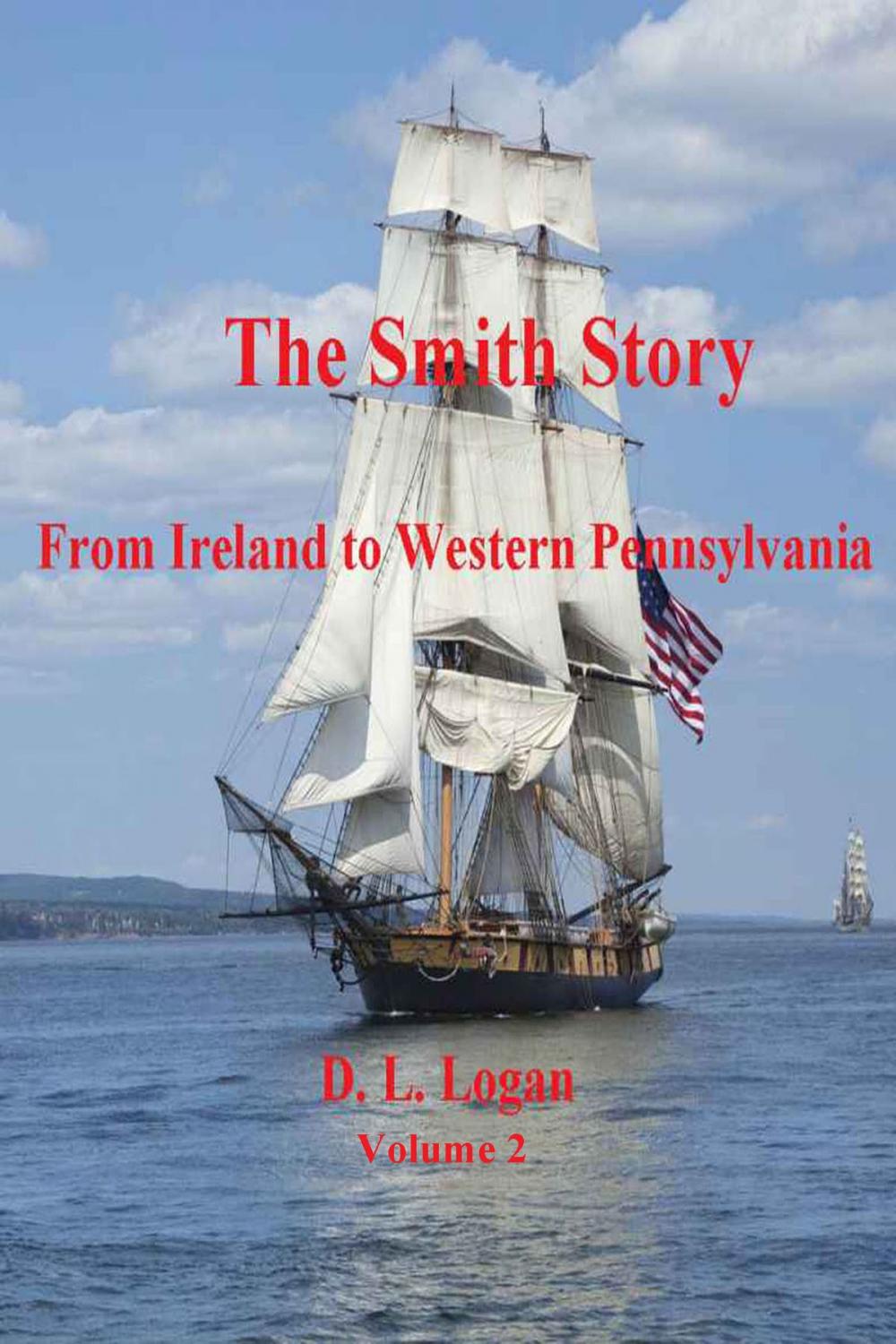 Big bigCover of The Smith Story: From Ireland to Western Pennsylvania Volume 2 of 2
