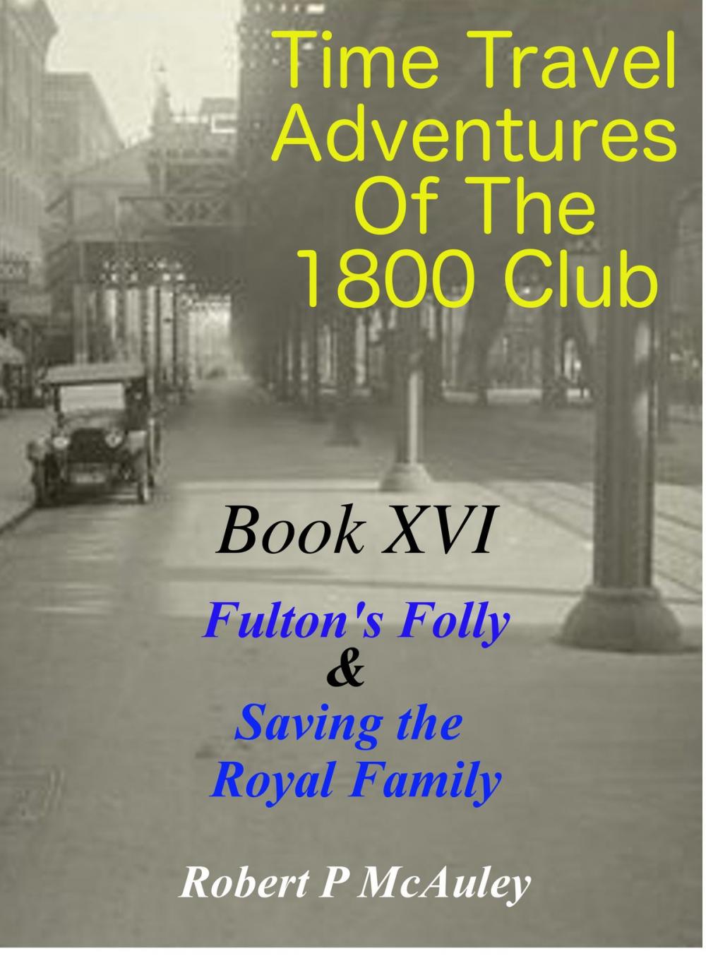 Big bigCover of Time Travel Adventures Of The 1800 Club, Book 16