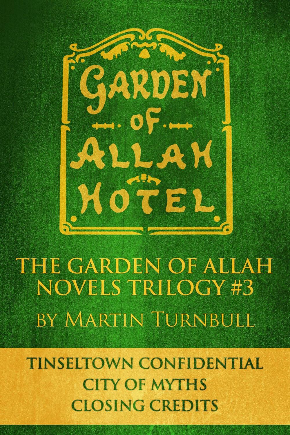 Big bigCover of The Garden of Allah Novels Trilogy #3 ("Tinseltown Confidential" - "City of Myths" - "Closing Credits")