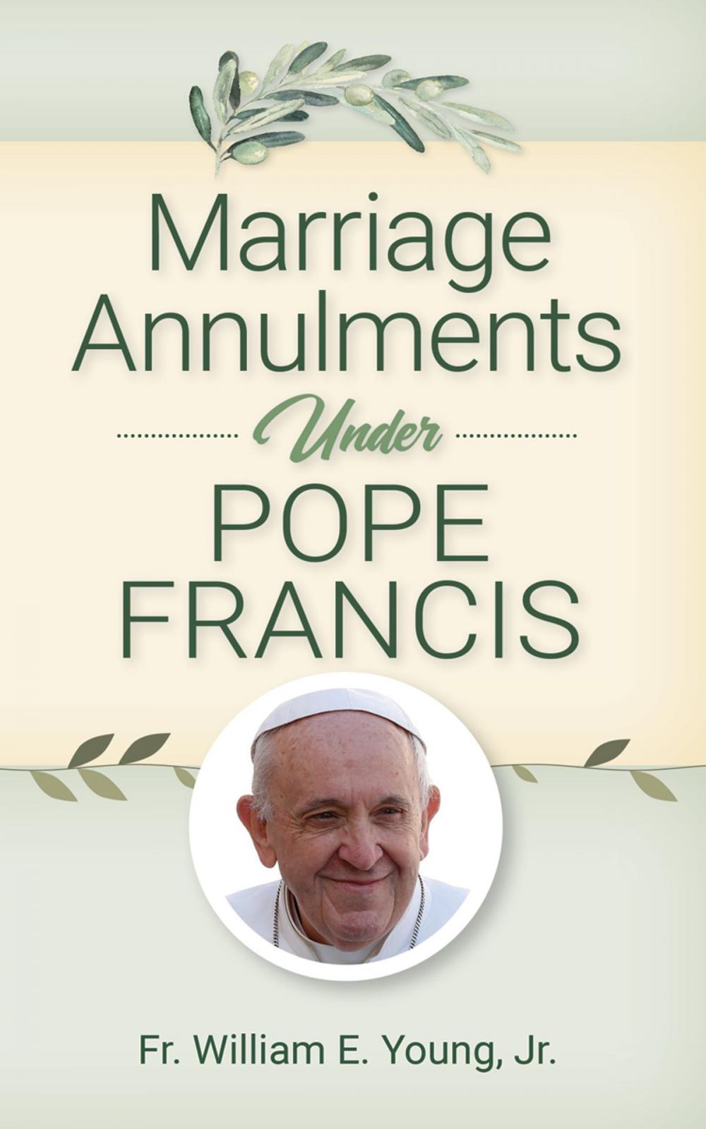 Big bigCover of Marriage Annulments Under Pope Francis